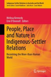 People, Place and Nature in Indigenous-Settler Relations : Recentring the More-Than-Human World