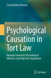Psychological Causation in Tort Law : Damage Caused by Psychological Influence and Objective Imputation