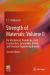 Strength of Materials: Volume II : For Mechanical, Production, Civil, Construction, Automobile, Marine and Chemical Engineering Branches