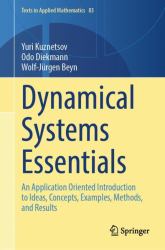 Dynamical Systems Essentials : An Application Oriented Introduction to Ideas, Concepts, Examples, Methods, and Results