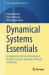 Dynamical Systems Essentials : An Application Oriented Introduction to Ideas, Concepts, Examples, Methods, and Results