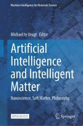 Artificial Intelligence and Intelligent Matter : Nanoscience, Soft Matter, Philosophy
