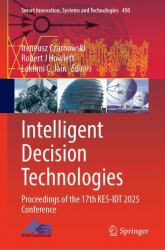 Intelligent Decision Technologies : Proceedings of the 17th KES-IDT 2025 Conference
