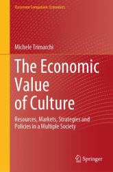 The Economic Value of Culture : Resources, Markets, Strategies and Policies in a Multiple Society