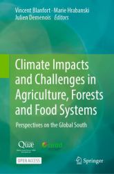 Climate Impacts and Challenges in Agriculture, Forests and Food Systems : Perspectives on the Global South