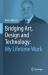 Bridging Art, Design and Technology : My Lifetime Work