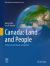 Canada : Land and People: A Physical and Human Geography