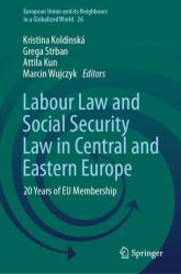 Labour Law and Social Security Law in Central and Eastern Europe : 20 Years of EU Membership