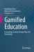 Gamified Education : Innovating Learning Through Play and Technology