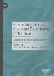 Co-Creating Luxury Customer Experiences in Tourism : Exploring the Superyacht Market