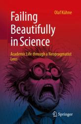 Failing Beautifully in Science : Academic Life Through a Neopragmatist Lens