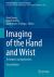 Imaging of the Hand and Wrist : Techniques and Applications
