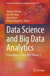 Data Science and Big Data Analytics : Proceedings of IDBA 2025, Volume 1