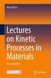 Lectures on Kinetic Processes in Materials