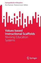 Values Based Instructional Scaffolds : Revising Education Systems