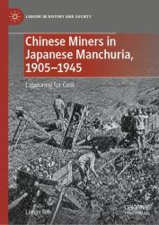 Coal-Mining in Japanese-Controlled Northeast China : Carbon-Based Livelihoods