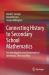 Connecting History to Secondary School Mathematics : An Investigation into Mathematical Intentions, Then and Now