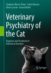 Veterinary Psychiatry of the Cat : Diagnosis and Treatment of Behavioral Disorders