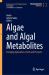 Algae and Algal Metabolites : Emerging Applications, Trends and Prospects