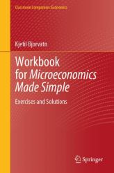 Workbook for Microeconomics Made Simple : Exercises and Solutions