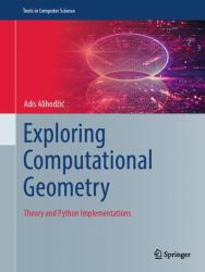 Exploring Computational Geometry : Theory and Python Implementations