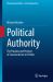 Political Authority : The Paradox and Promise of Constructivism in Politics