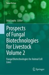 Prospects of Fungal Biotechnologies for Livestock Volume 2 : Fungal Biotechnologies for Animal Cell Lines