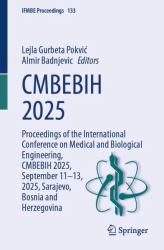 Cmbebih 2025 : Proceedings of the International Conference on Medical and Biological Engineering, CMBEBIH 2025, September 11-13, 2025, Sarajevo, Bosnia and Herzegovina