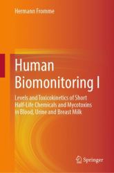 Human Biomonitoring I : Occurrence, Toxicokinetics, and Health Effects