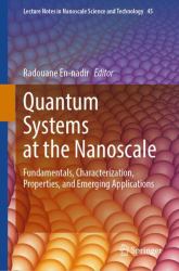 Quantum Systems at the Nanoscale : Fundamentals, Characterization, Properties, and Emerging Applications