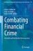 Combating Financial Crime : Intended and Unintended Consequences