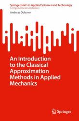 An Introduction to the Classical Approximation Methods in Applied Mechanics