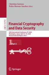 Financial Cryptography and Data Security : 29th International Conference, FC 2025, Miyakojima, Japan, April 14-18, 2025, Revised Selected Papers, Part I