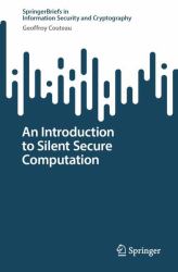 An Introduction to Silent Secure Computation