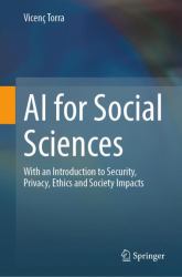 AI for Social Sciences : With an Introduction to Security, Privacy, Ethics and Society Impacts