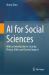 AI for Social Sciences : With an Introduction to Security, Privacy, Ethics and Society Impacts