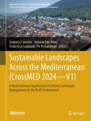 Sustainable Landscapes Across the Mediterranean (CrossMED 2024--V1) : Interdisciplinary Approaches in Cultural Landscape Management in the Built Environment