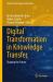 Digital Transformation in Knowledge Transfer : Shaping the Future