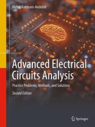 Advanced Electrical Circuits Analysis : Practice Problems, Methods, and Solutions