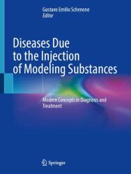 Diseases Due to the Injection of Modeling Substances : Modern Concepts in Diagnosis and Treatment