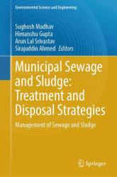 Municipal Sewage and Sludge: Treatment and Disposal Strategies : Management of Sewage and Sludge