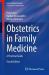 Obstetrics in Family Medicine : A Practical Guide