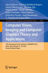 Computer Vision, Imaging and Computer Graphics Theory and Applications : 19th International Joint Conference, VISIGRAPP 2024, Rome, Italy, February 27-29, 2024, Revised Selected Papers