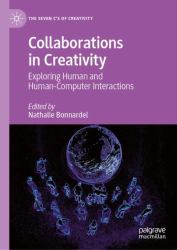 Collaborations in Creativity : Exploring Human and Human-Computer Interactions