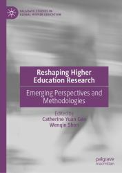Reshaping Higher Education Research : Emerging Perspectives and Methodologies