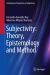Subjectivity : Theory, Epistemology and Method