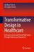 Transformative Design in Healthcare : Infection Control and Patient Well-Being Through Architectural Innovation Transformative Design in Healthcare : Infection Control and Patient Well-Being Through Architectural Innovation