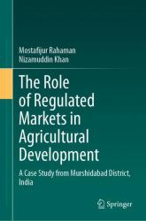 The Role of Regulated Markets in Agricultural Development : A Case Study from Murshidabad District, India