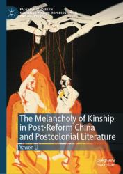 The Melancholy of Kinship in Post-Reform China and Postcolonial Literature