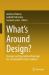 What's Around Design? : Strategic and Speculative Biodesign for a Sustainable Future: Volume One
